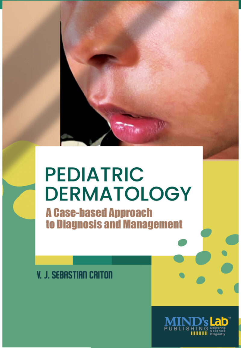 Pediatric Dermatology - A Case-based Approach to Diagnosis and Management (Upcoming, Releasing in June 2025)